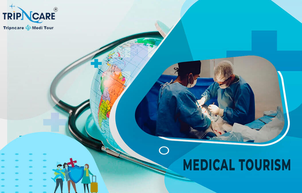 Importance and Benefits of Medical Tourism